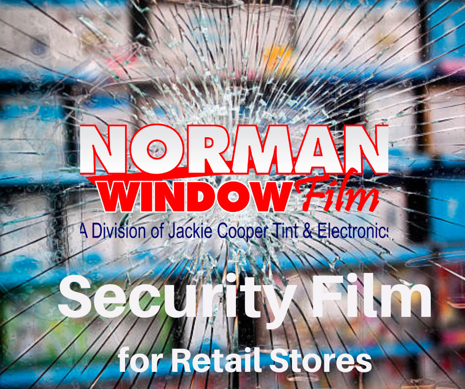"Norman Window Film" "Security film for retail stores"